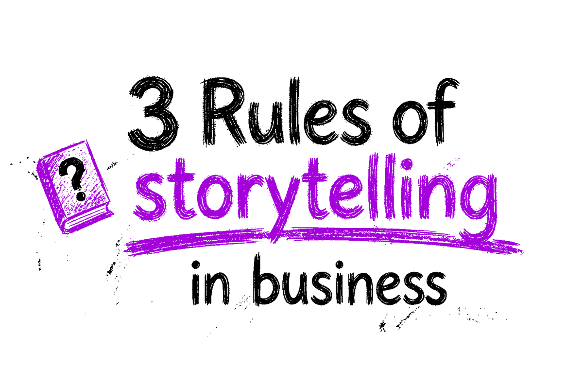 3 Rules of storytelling in business