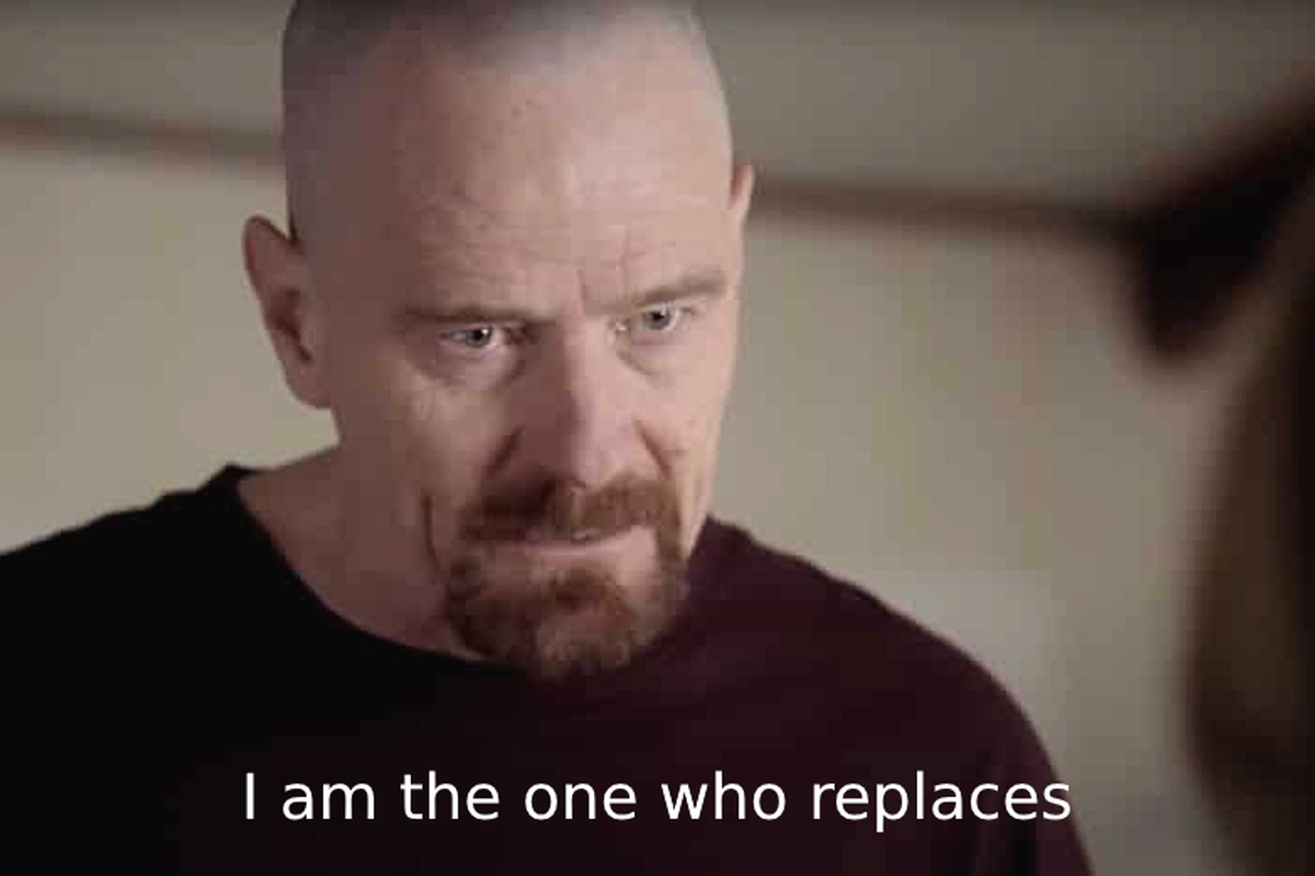 "I am the one who replaces"
