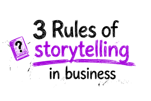 3 Rules of storytelling in business