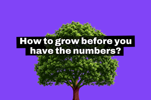 How to grow before you have the numbers from your marketing results